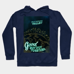 Valley Band Merch - Good, But Not Together Art Hoodie